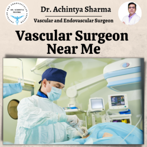 Vascular Surgeon Near Me