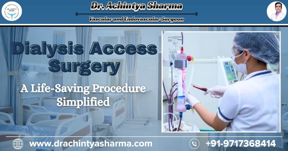 Dialysis Access Surgery: A Life-Saving Procedure Simplified