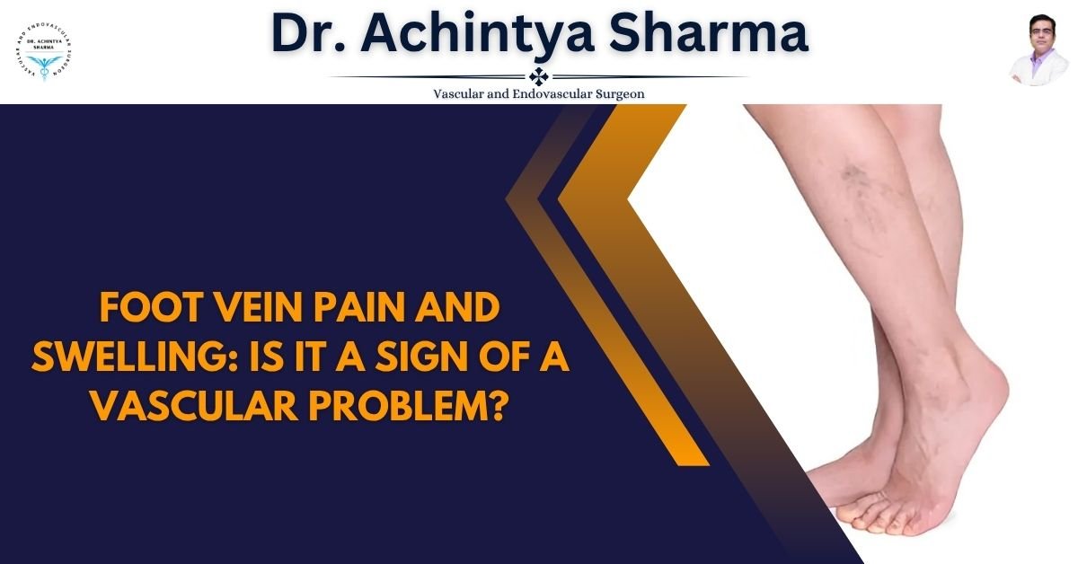 Read more about the article Foot Vein Pain and Swelling: Is It a Sign of a Vascular Problem?