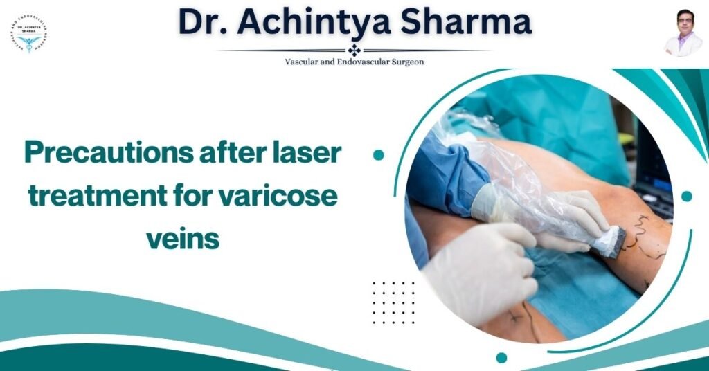 Precautions after laser treatment for varicose veins