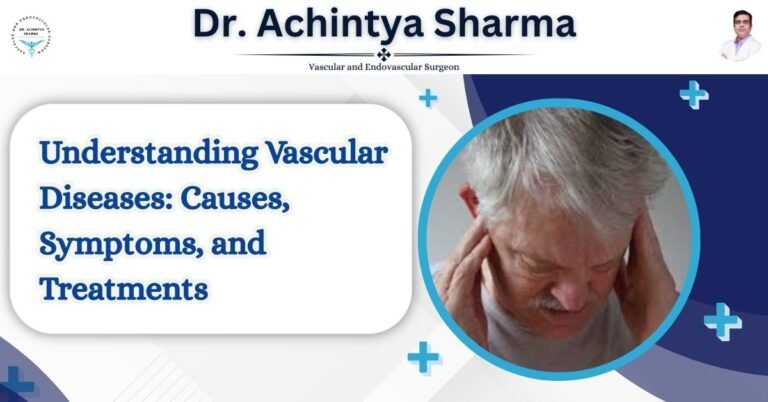 Read more about the article Understanding Vascular Diseases: Causes, Symptoms, and Treatments