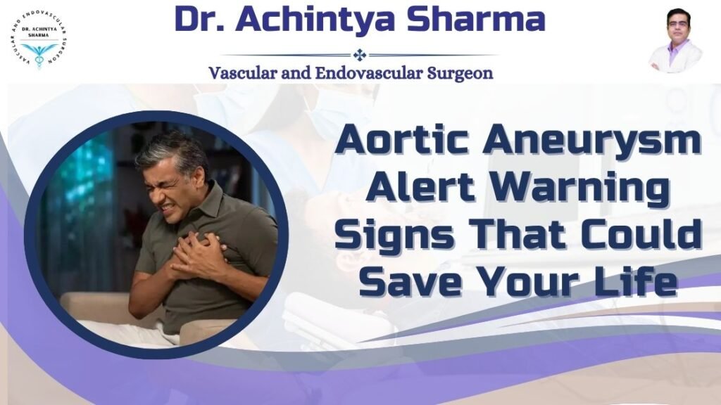 Aortic Aneurysm Alert Warning Signs That Could Save Your Life