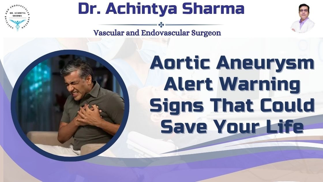 You are currently viewing Aortic Aneurysm Alert Warning Signs That Could Save Your Life