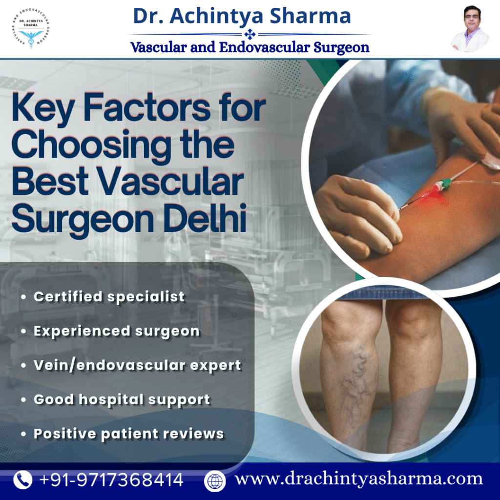 Key Factors for Choosing the Best Vascular Surgeon Delhi